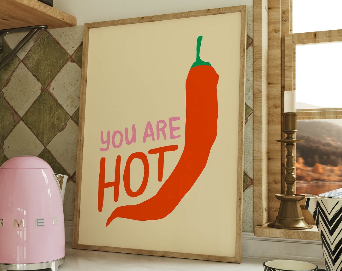 You Are Hot Chili Pepper Funny Kitchen Typography Retro Wall Art