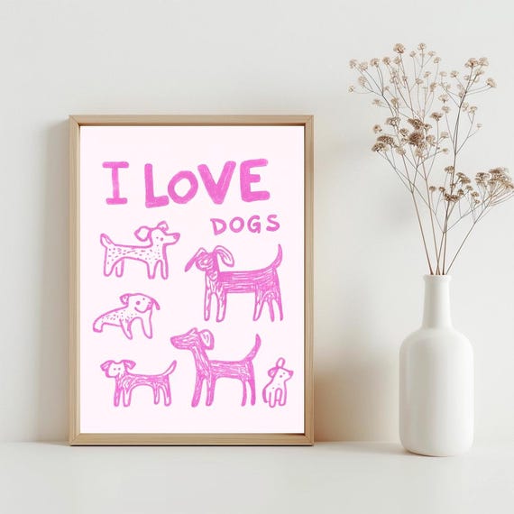 I Love Dogs Poster Dog Lovers Gift Badly Drawn Wall Art Illustration Friends Sg378