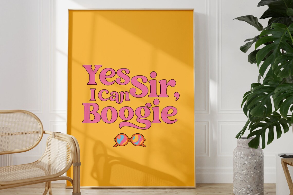 Yes Sir I Can Boogie Lyric Quote Art Print