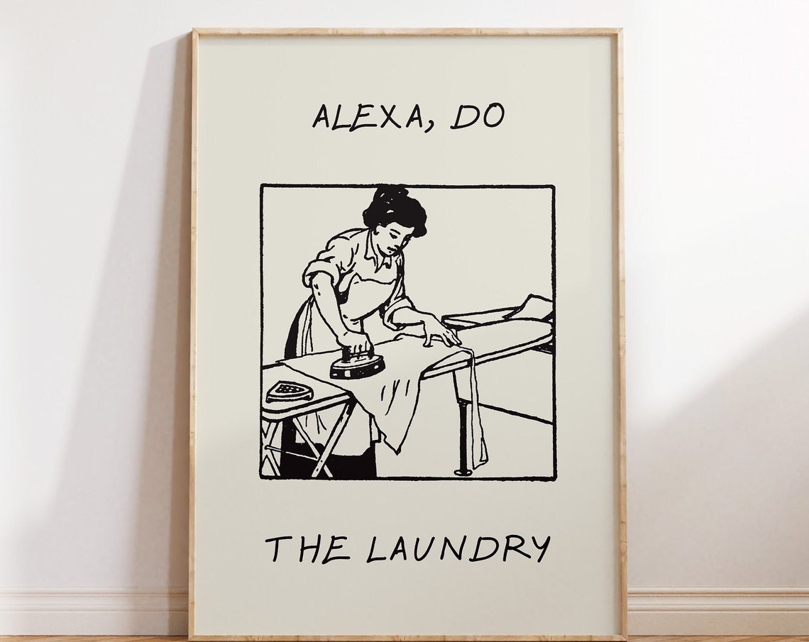 Alexa Do the Laundry Funny Vintage Ironing Humor Quote Print