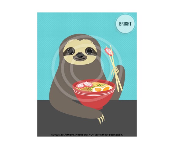Cute Sloth Eating Ramen Noodle Bowl Chopsticks Fun Kitchen Decor Poster