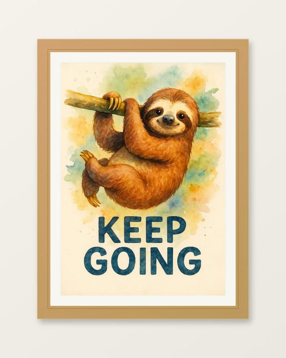Sloth Motivational Watercolor Poster Keep Going Nursery Office Art