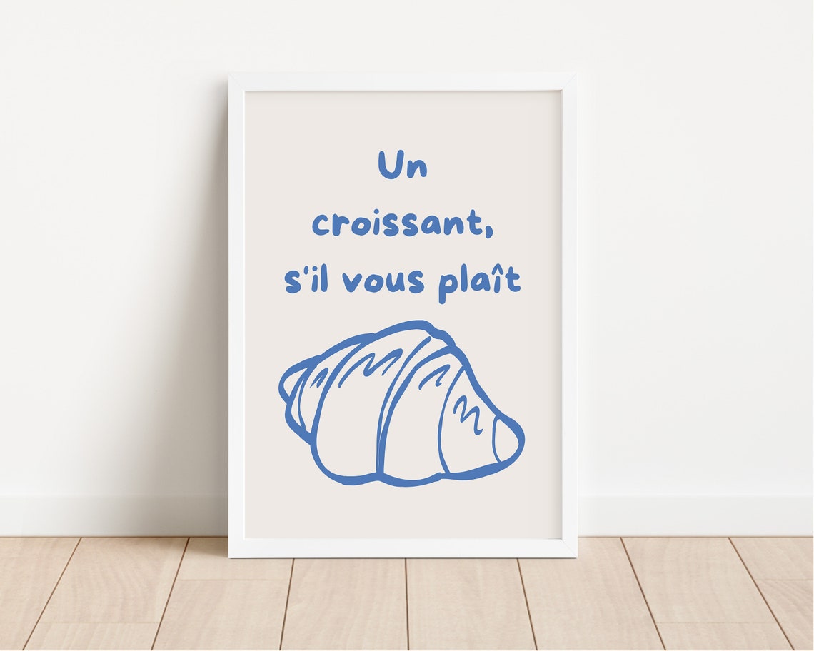 Un Croissant Sil Vous Plait Blue French Croissant Kitchen Poster - Image 2