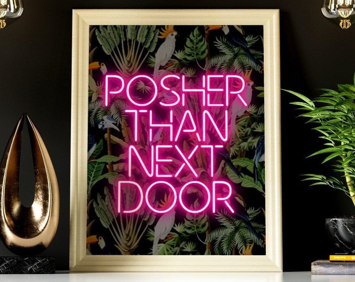 Neon Posher Than Next Door Quote Art Print