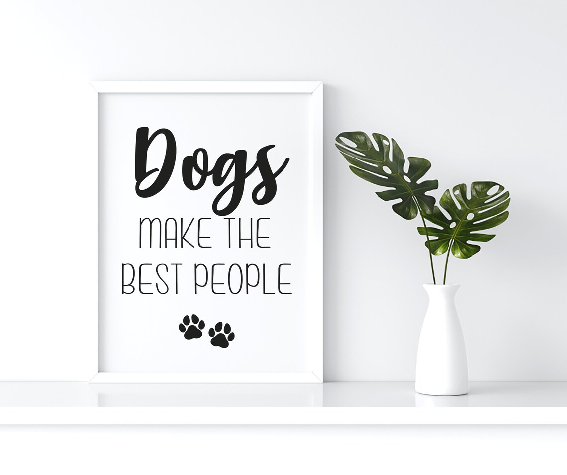 Dogs Make The Best People, Dog Quote Gift - Image 2