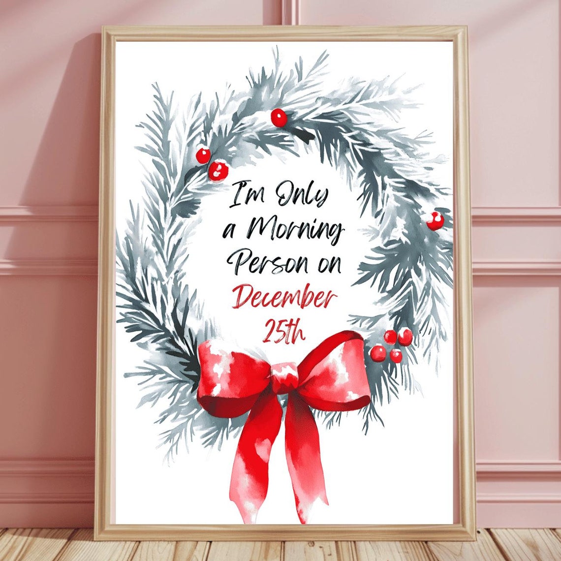 Only a Morning Person on December 25th Mistletoe Wreath Poster