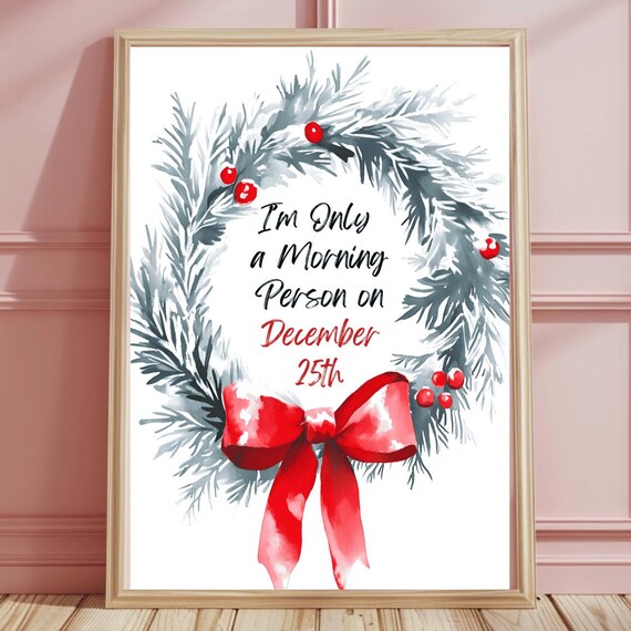 Only a Morning Person on December 25th Mistletoe Wreath Poster