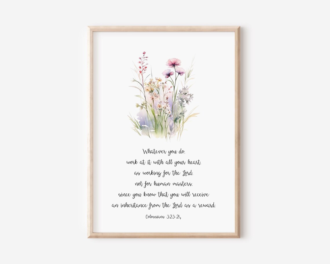 Whatever You Do Work With All Your Heart Colossians 32324 Floral Poster