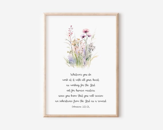 Colossians 32324 Whatever You Do Work At It With All Your Heart Bible Verse Wall Art Christian Gift Scripture Print Watercolor Flower