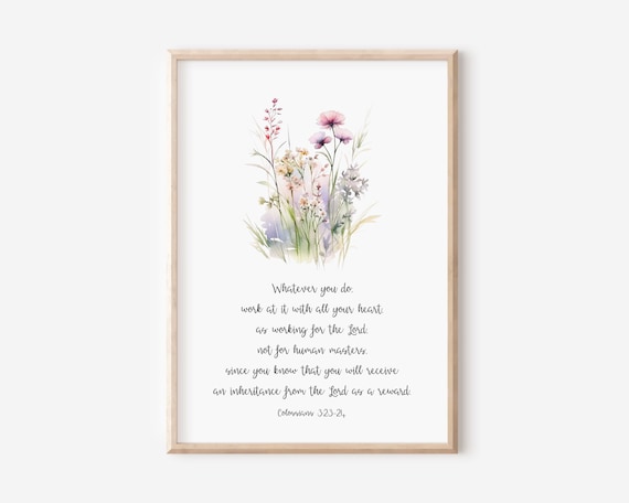 Whatever You Do Work With All Your Heart Colossians 32324 Floral Poster