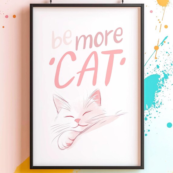 Be More Cat Pink Sleepy Kitten Quote Poster for Relaxing Bedrooms