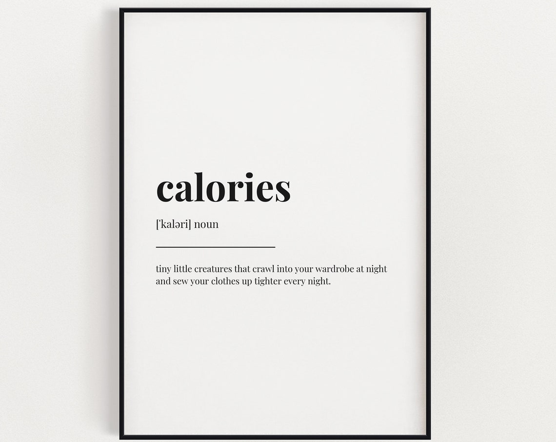 Calories Funny Dictionary Definition Kitchen Quote Wall Poster