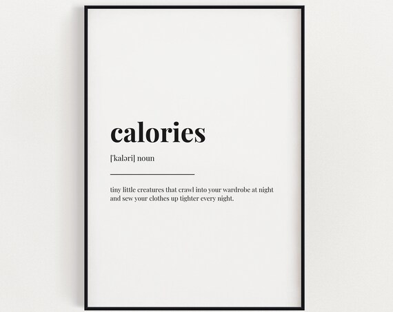 Calories Funny Dictionary Definition Kitchen Quote Wall Poster