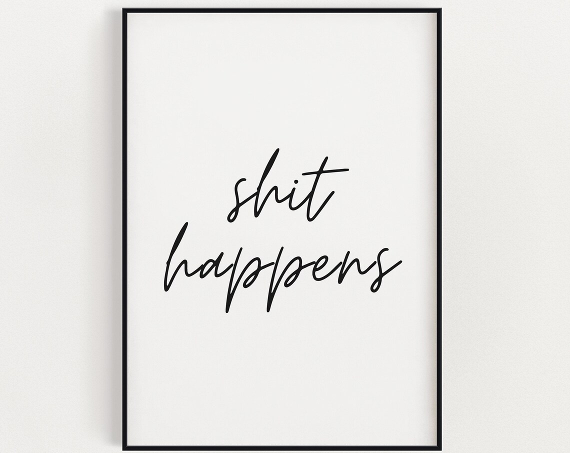 Shit Happens, Funny Bathroom Decor Art Print