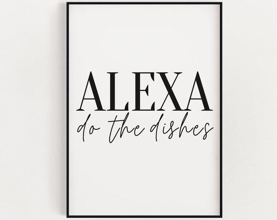 Kitchen Wall Art Alexa Do The Dishes Decor Funny Dining Room Print