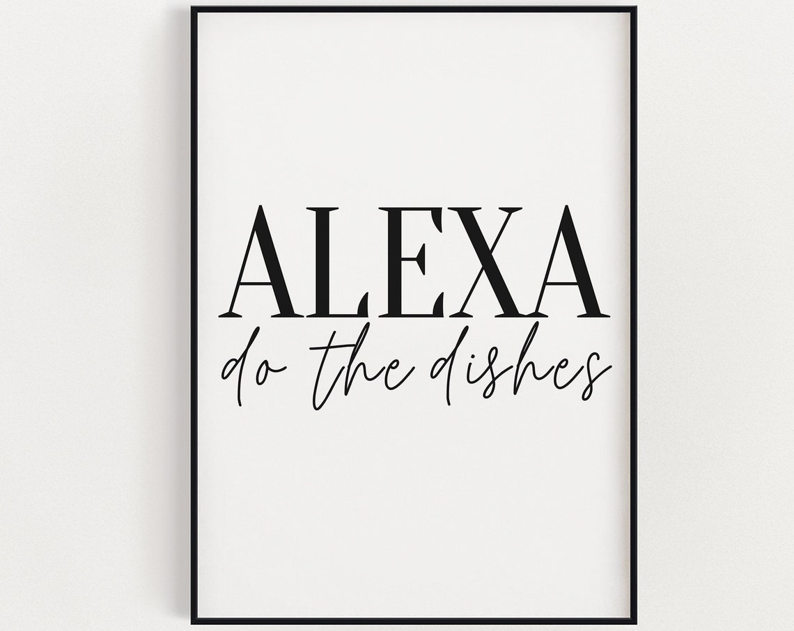 Kitchen Wall Art Alexa Do The Dishes Decor Funny Dining Room Print