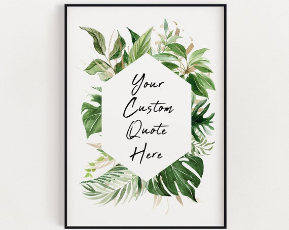 Custom Botanical Quote Print, Personalised Message