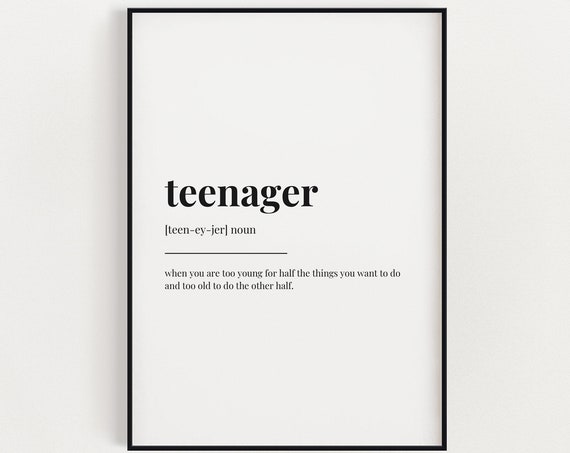 Teenager Definition Print Wall Art Print Teenager Print Teenager Gift Definition Print Quote Print Home Decor