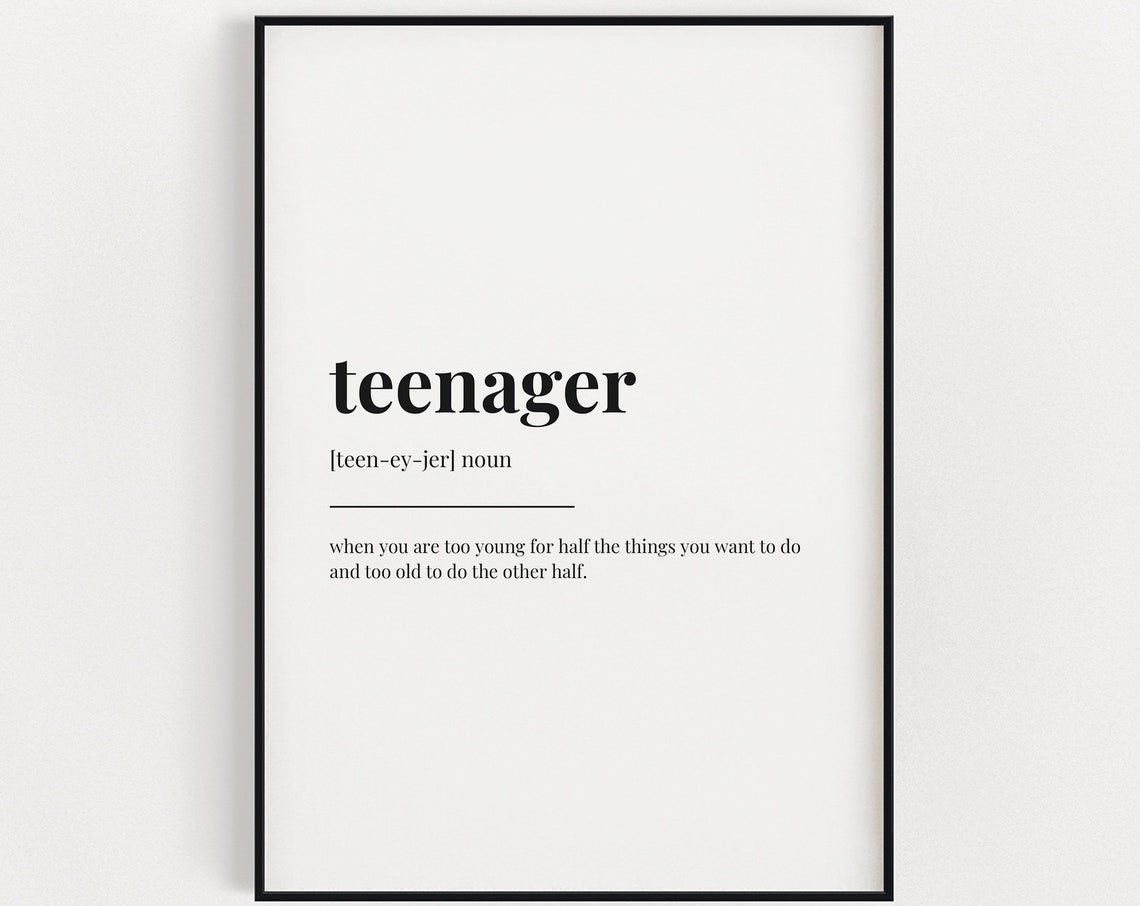 Teenager Definition Print Wall Art Print Teenager Print Teenager Gift Definition Print Quote Print Home Decor