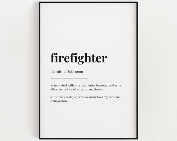 Firefighter Definition Quote Print, Gift Home Decor