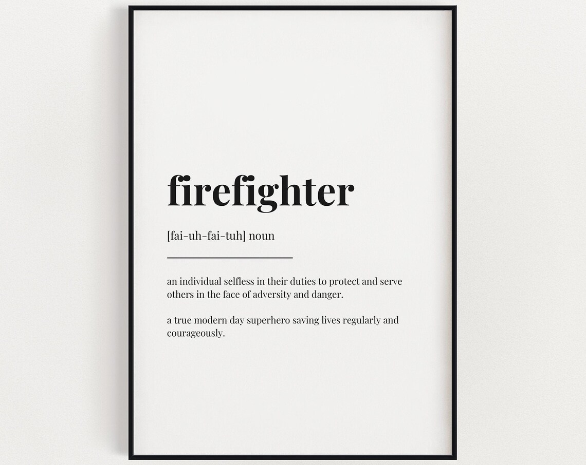 Firefighter Definition Quote Print, Gift Home Decor