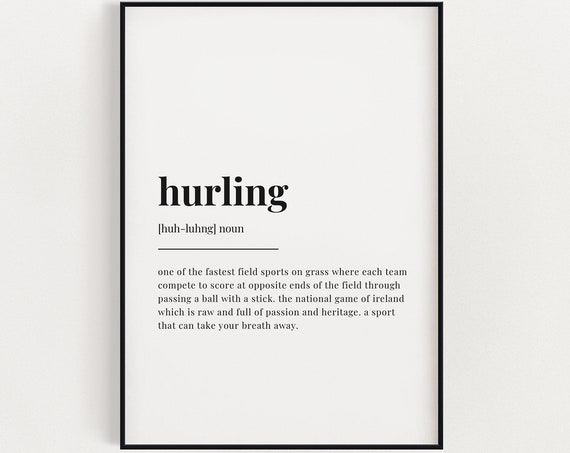 Hurling Definition Meaning Quote Print