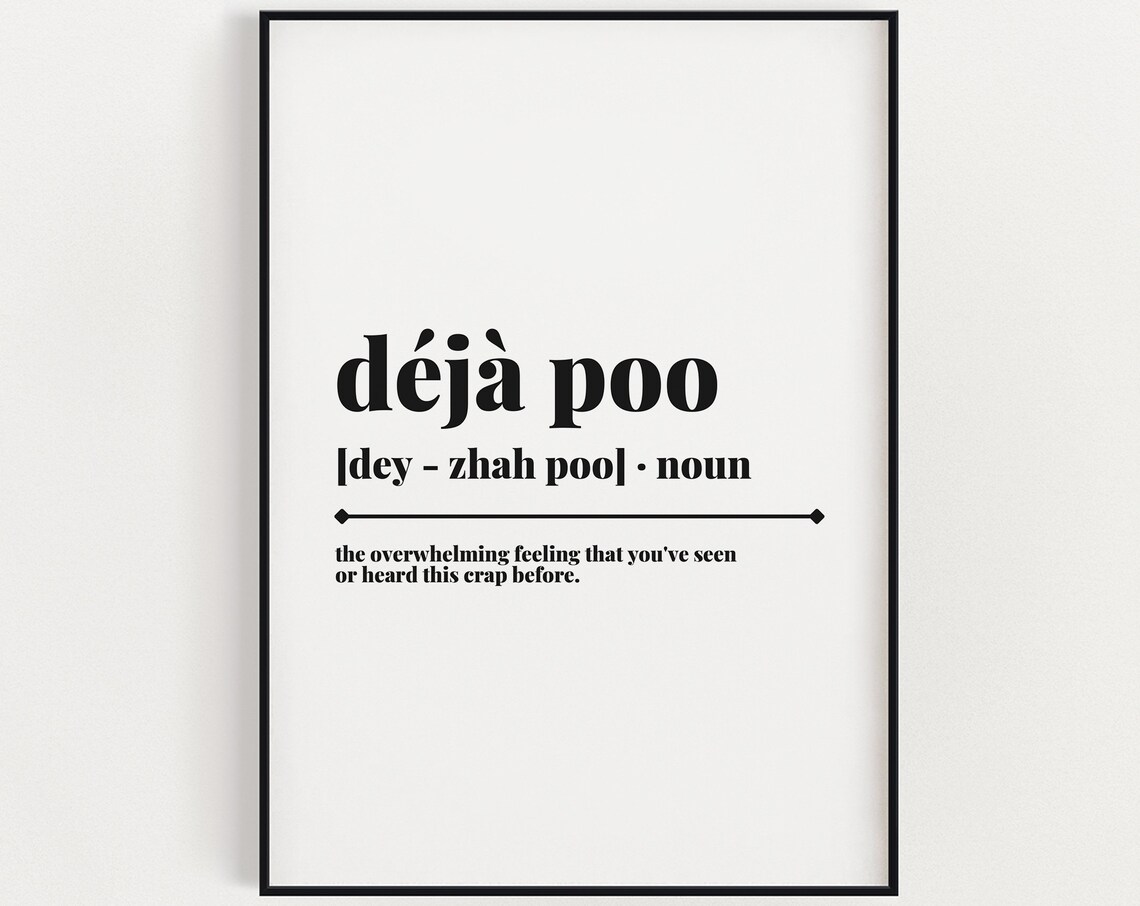 Deja Poo, Funny Bathroom Quote Art Print