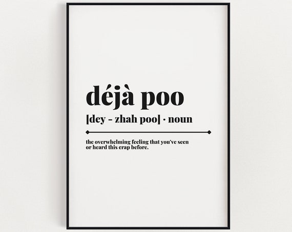 Deja Poo, Funny Bathroom Quote Art Print