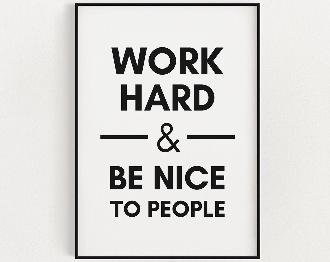 Work Hard Be Nice To People Motivational Quote