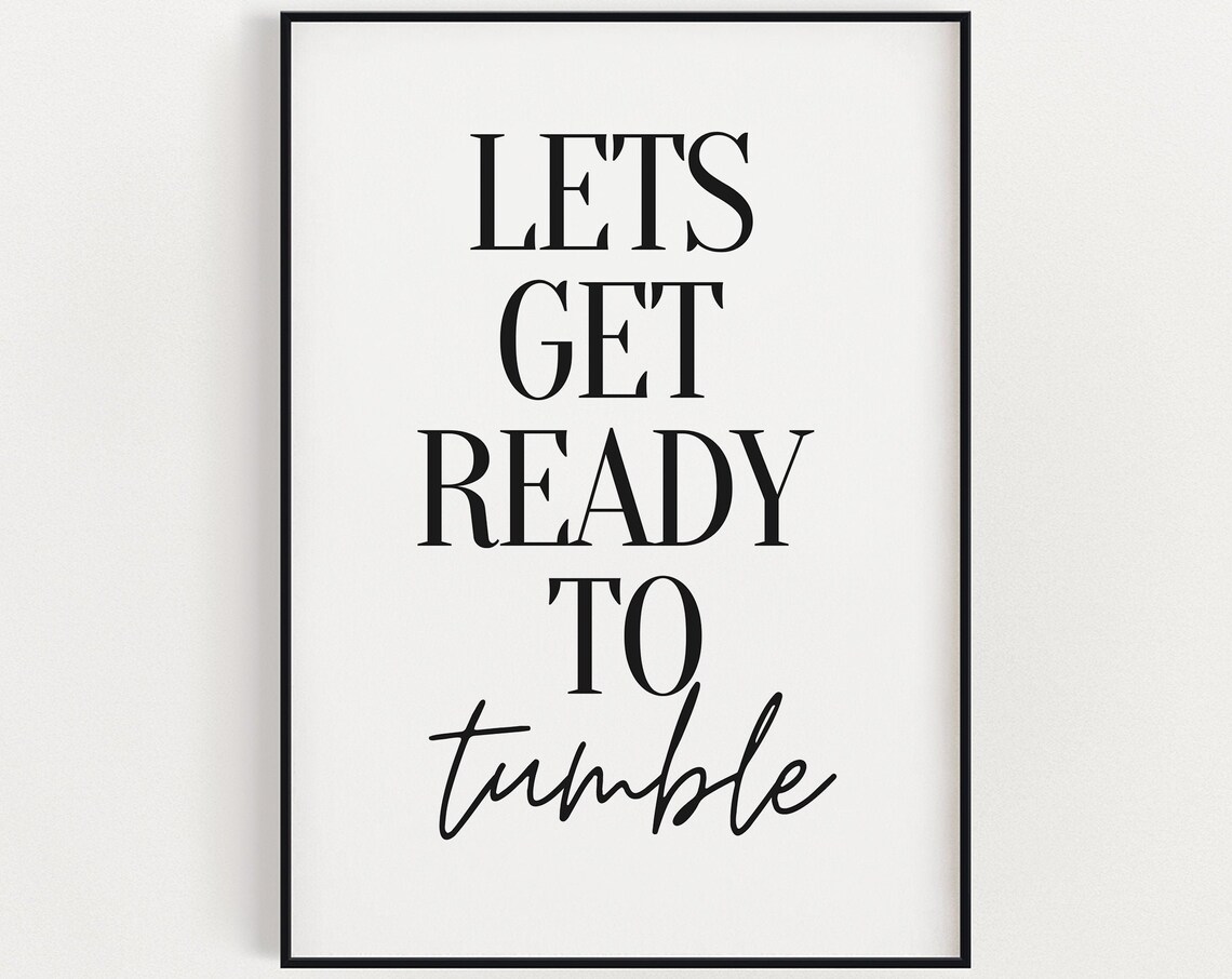 Lets Get Ready To Tumble Bathroom Typography Art Print