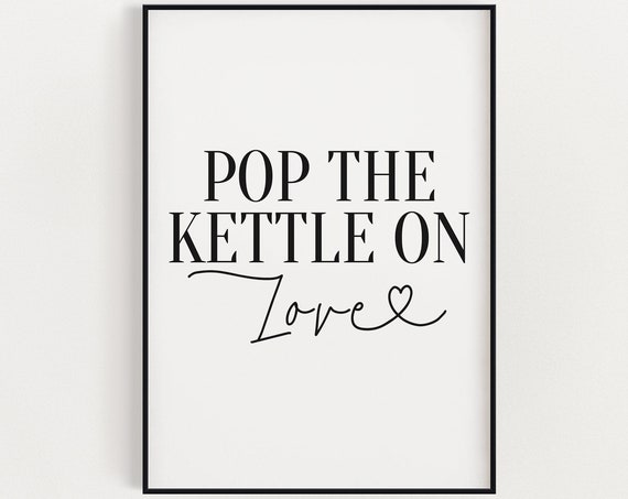 Kitchen Wall Art Print Pop The Kettle On Love Decor Funny Dining Room