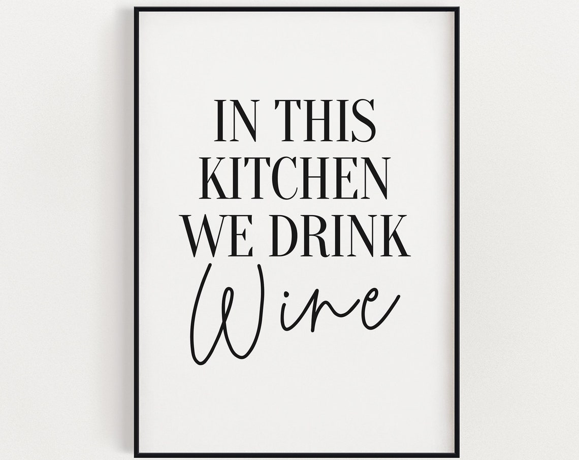 In This Kitchen We Drink Wine Funny Quote Kitchen Black White Poster