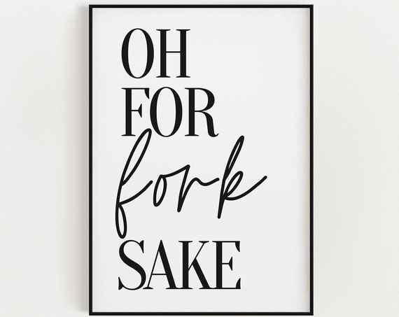 Oh For Fork Sake, Funny Kitchen Wall Art Print