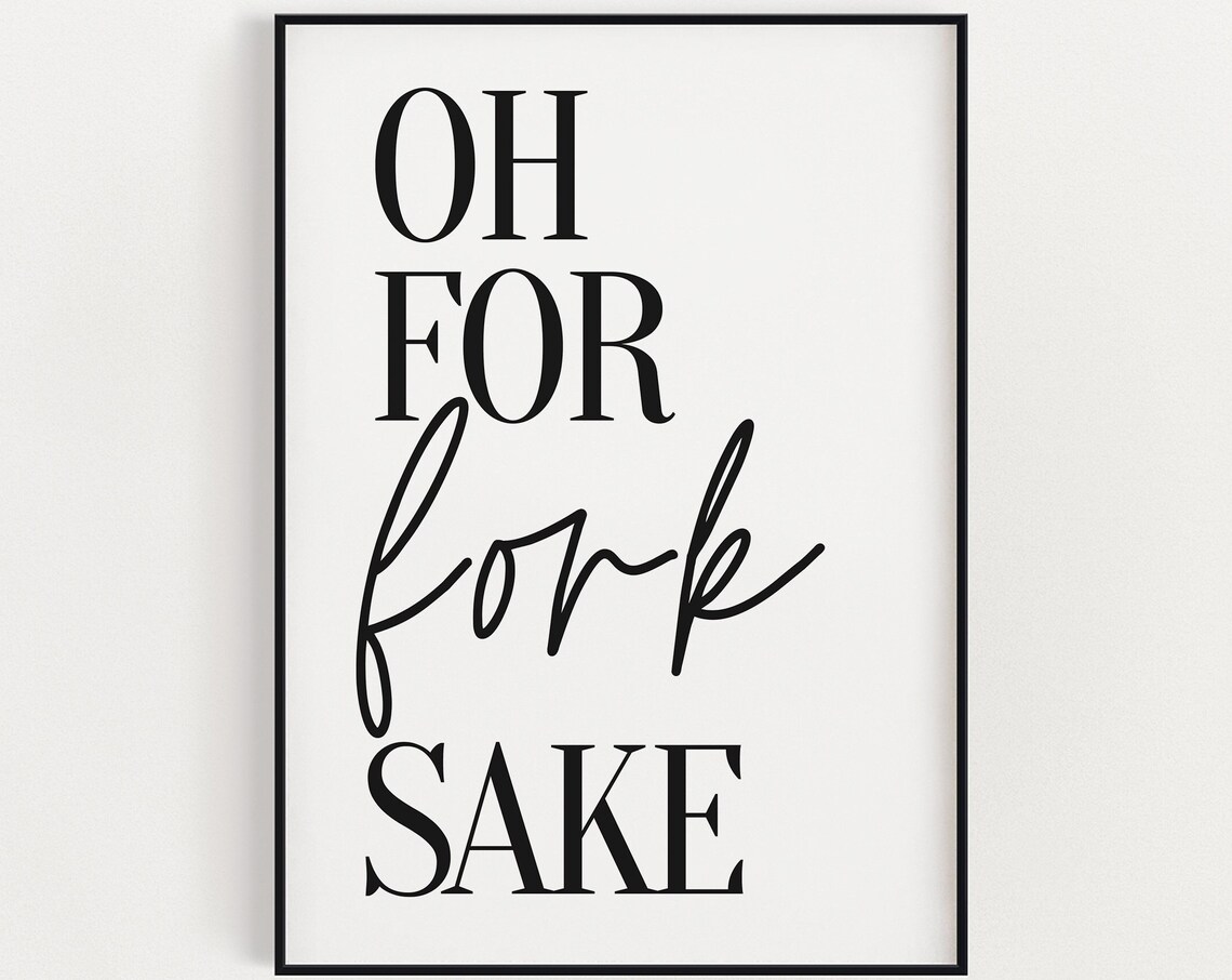 Oh For Fork Sake, Funny Kitchen Wall Art Print