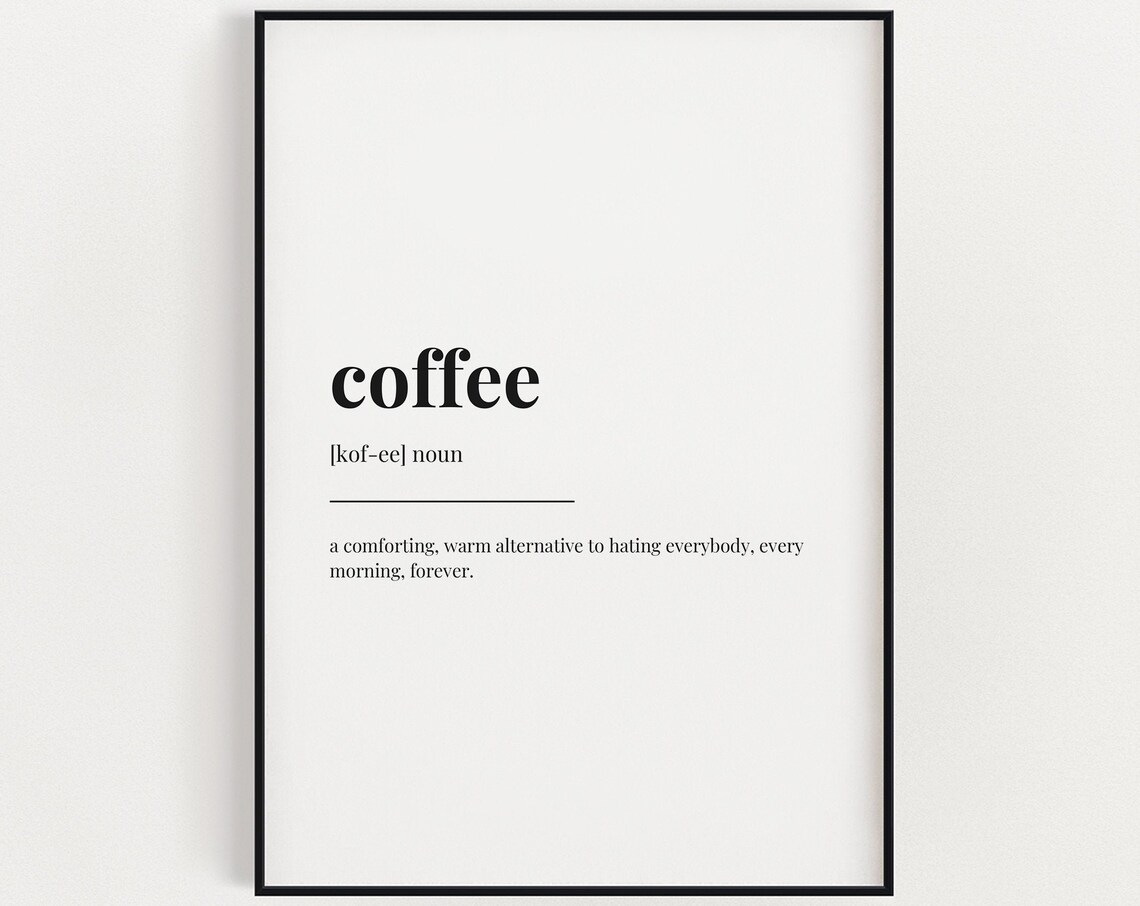 Coffee Definition Meaning, Kitchen Decor