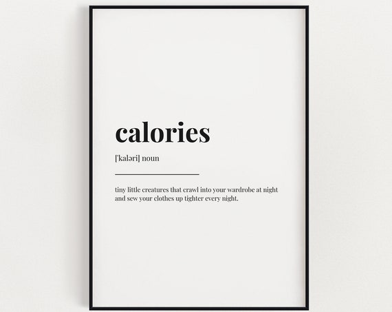 Calories Definition Funny Kitchen Quote Art Print