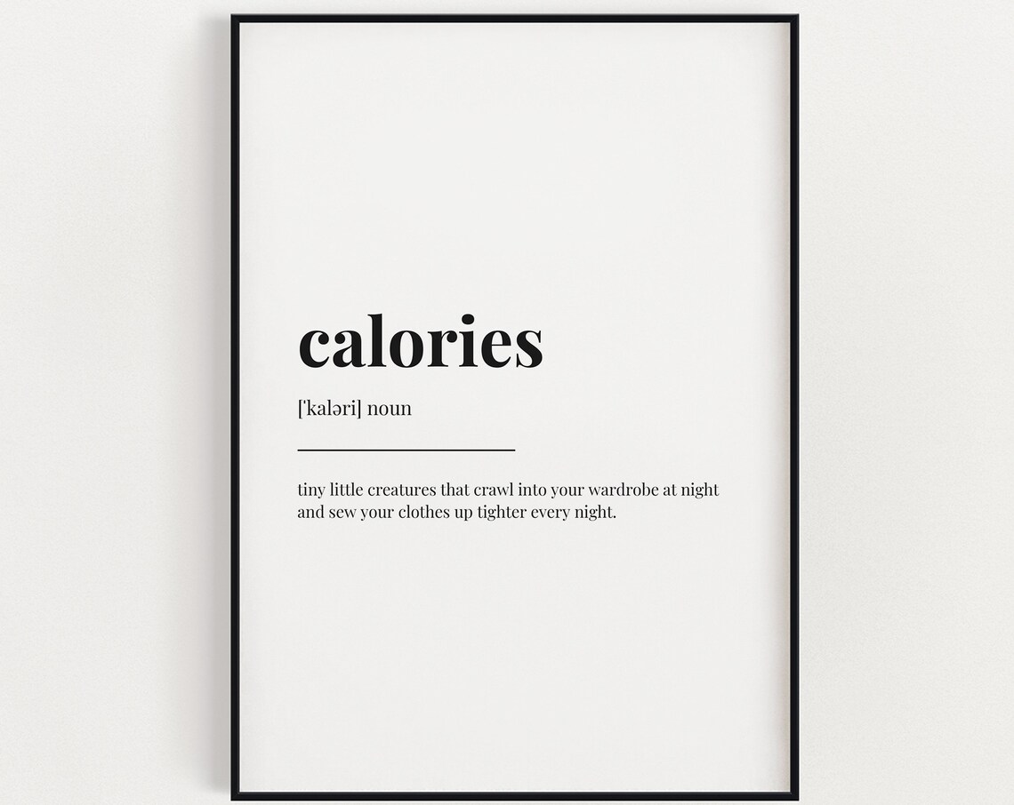 Calories Definition Funny Kitchen Quote Art Print