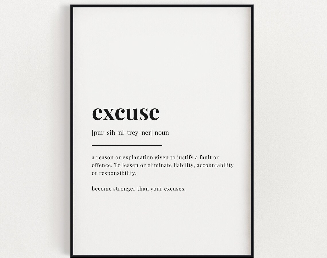 Excuse Definition, Motivational Typography Art Print