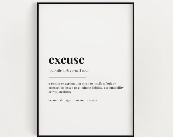 Excuse Definition, Motivational Typography Art Print