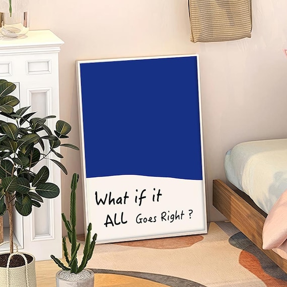 What If It All Goes Right Hand Lettered Blue Motivational Poster