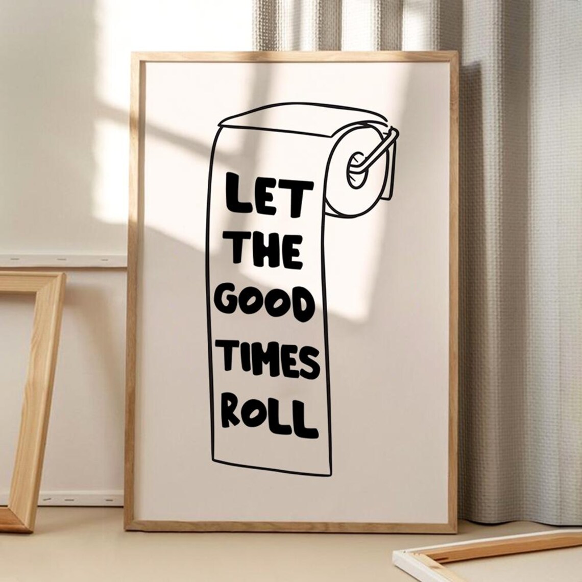 Let The Good Times Roll Toilet Paper Funny Bathroom Quote Poster
