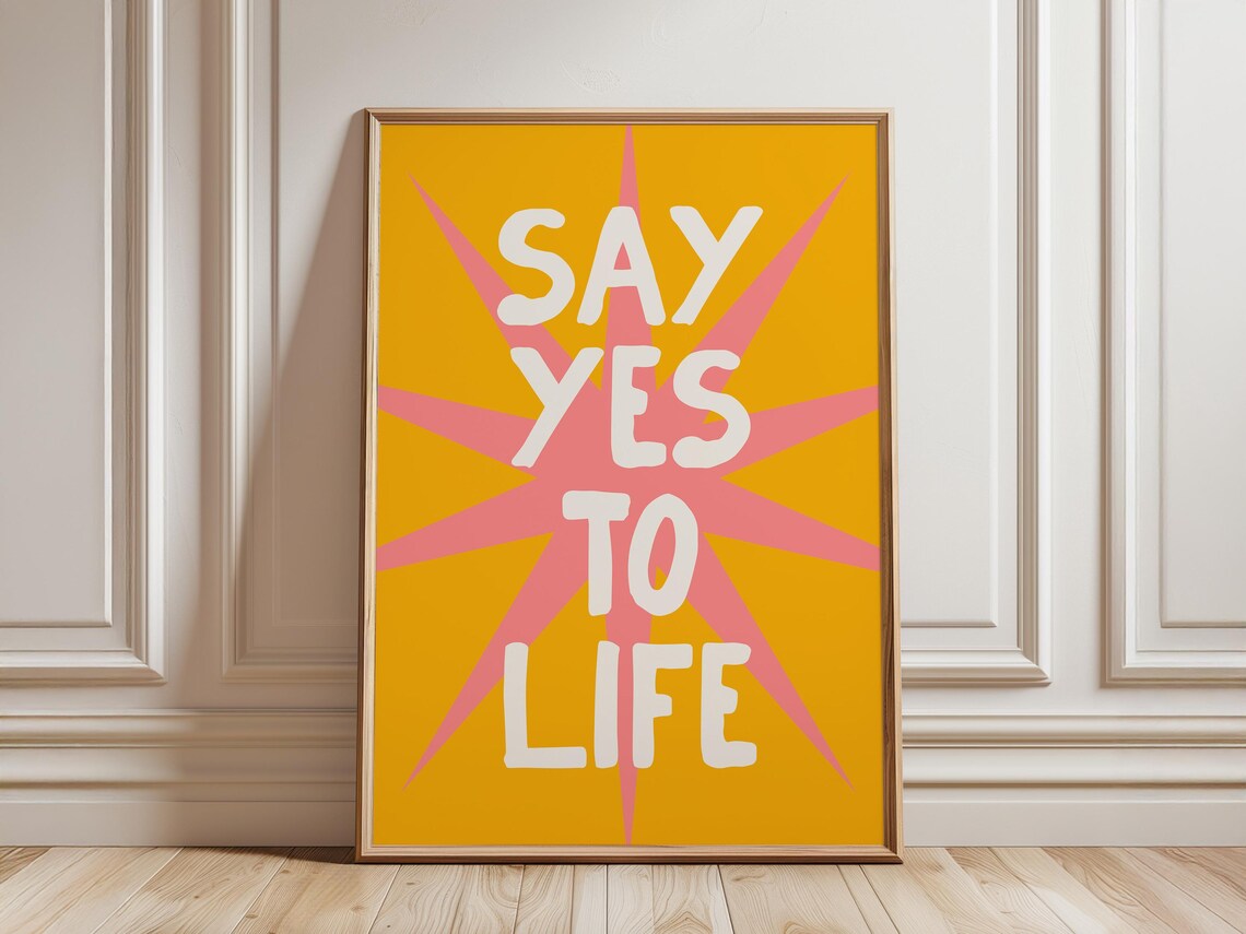 Say Yes To Life Yellow Pink Starburst Maximalist Quote Poster - Image 2