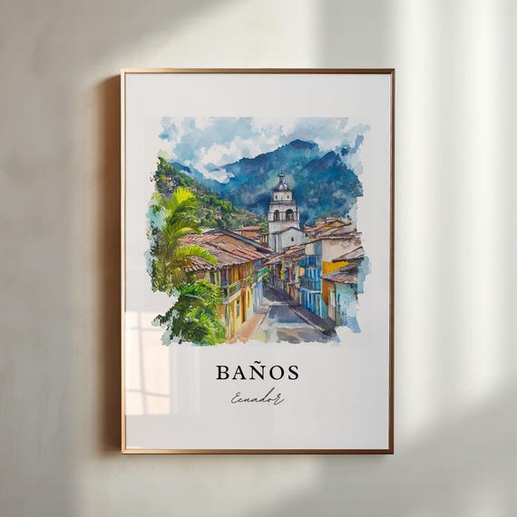 Banos Ecuador Wall Art Print Watercolor Tungurahua Province Gift Travel Poster Housewarming