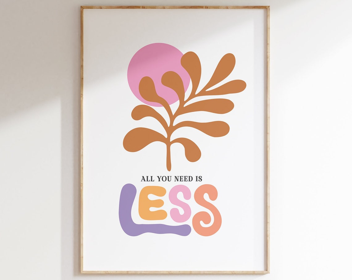 All You Need Is Less Minimalist Pastel Boho Quote Art Poster