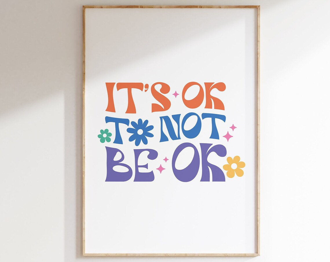 Its Ok to Not Be Ok Retro Groovy Typography Flower Quote Poster