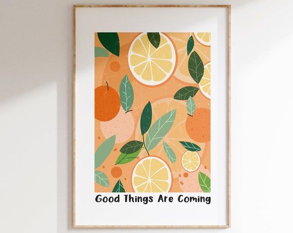 Good Things Are Coming Citrus Fruits And Lemon Wall Art For Refreshing Home Aesthetic Kitchen Wall Art Indie Room Decor Botanical Print