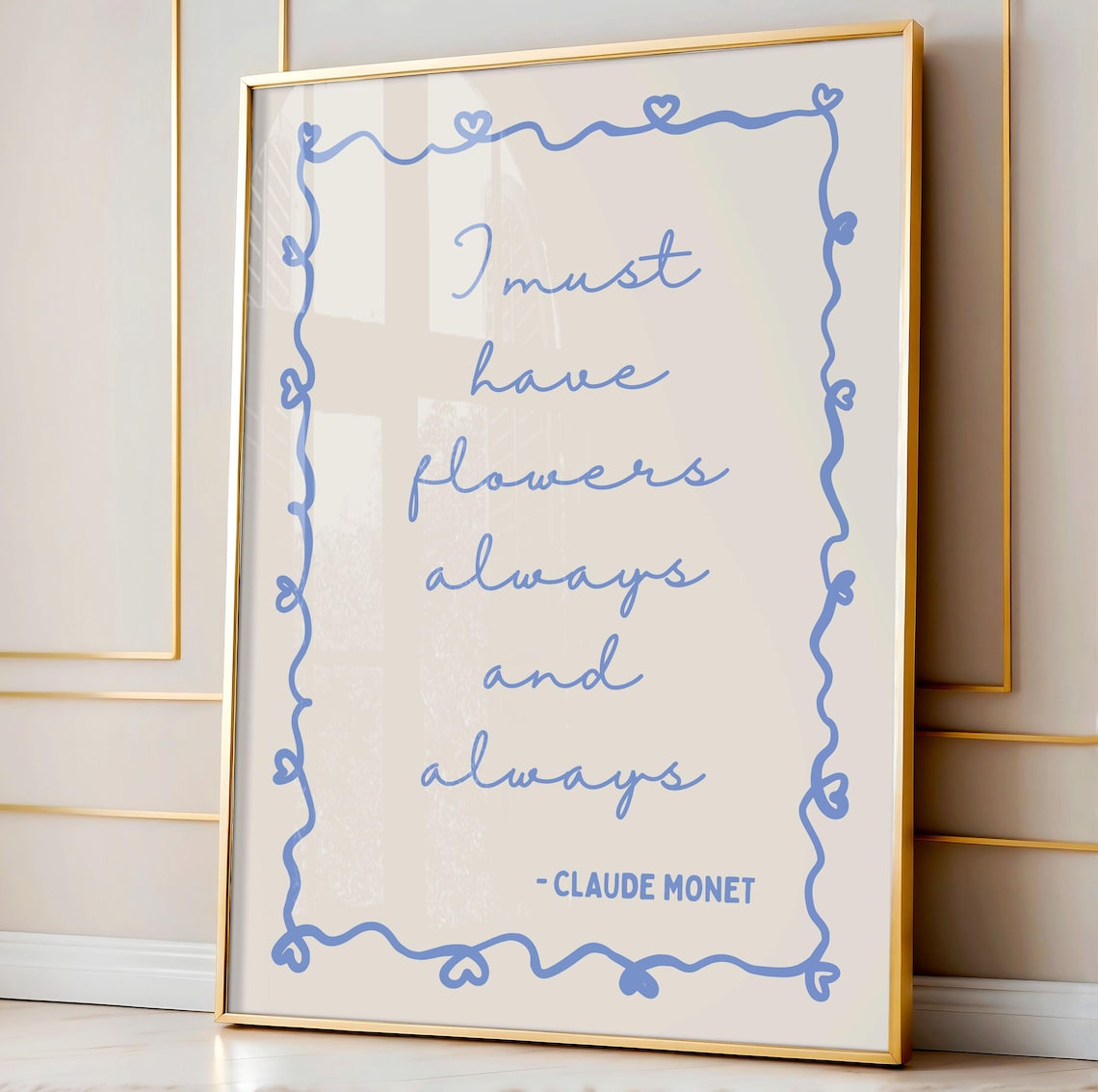 Claude Monet I Must Have Flowers Always and Always Quote Poster