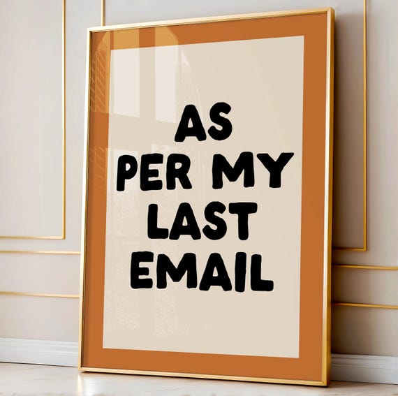 As Per My Last Email Art Print Funny Neutral Orange Office Decor Dorm Home Wall Cute Desk Coworker Gifts