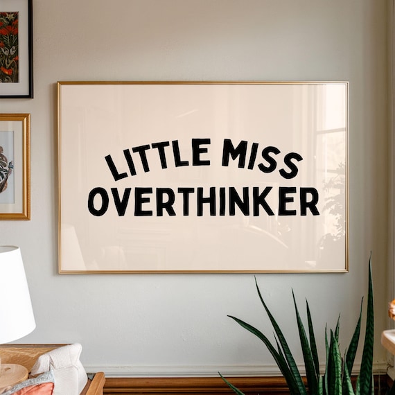 Little Miss Overthinker Funny Neutral Art Print