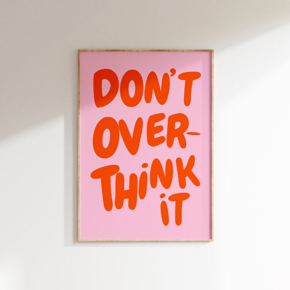 Dont Overthink It Quote Print Girly Pink Preppy Dorm Room Art Maximalist Inspirational Wall Art Motivational Typography Print